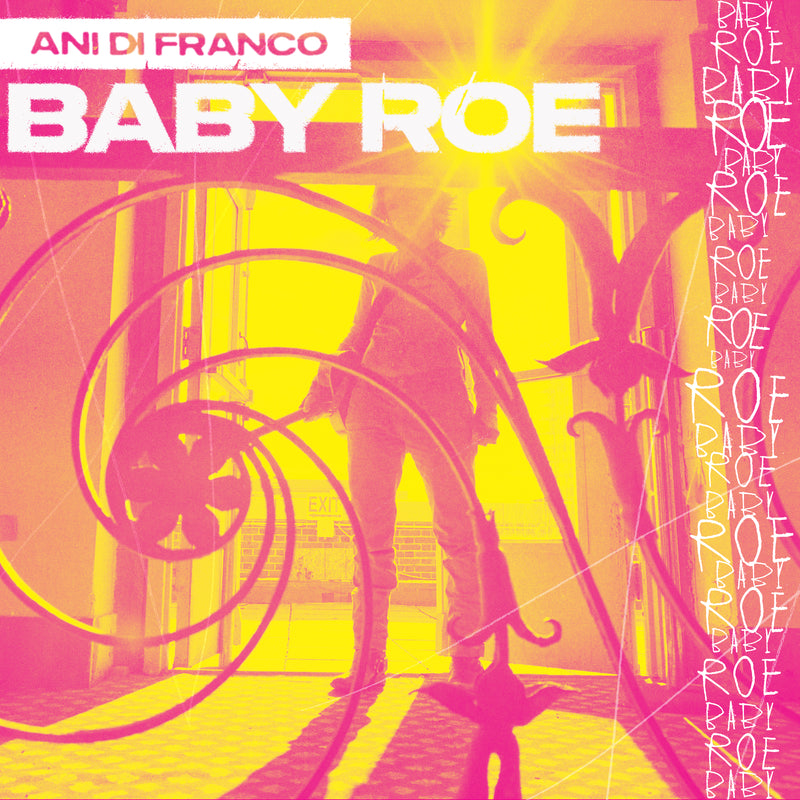Ani DiFranco's New Single "Baby Roe" Out Now!