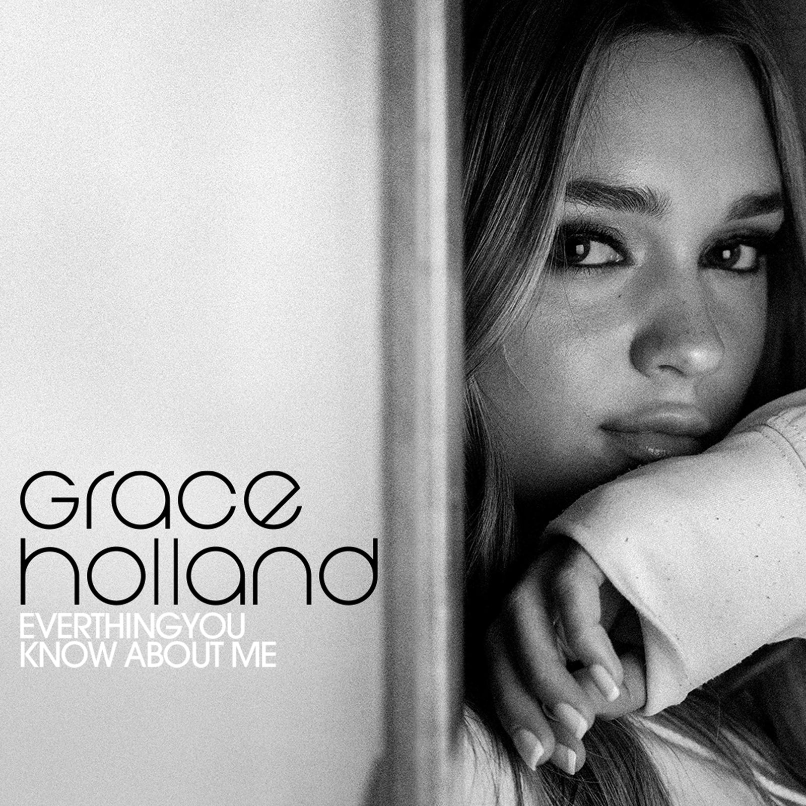 Grace Holland - Everything You Know About Me