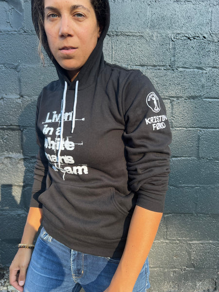 Livin' In A White Man's Dream Hoodie by Kristen Ford